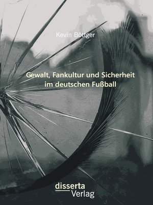 cover image of Gewalt, Fankultur und Sicherheit im deutschen Fußball